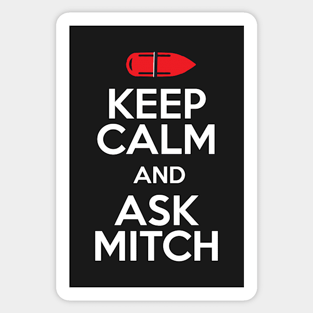 Keep Calm And Ask Mitch Baywatch Rescue Buoy Sticker by Rebus28